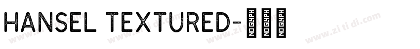 Hansel Textured字体转换